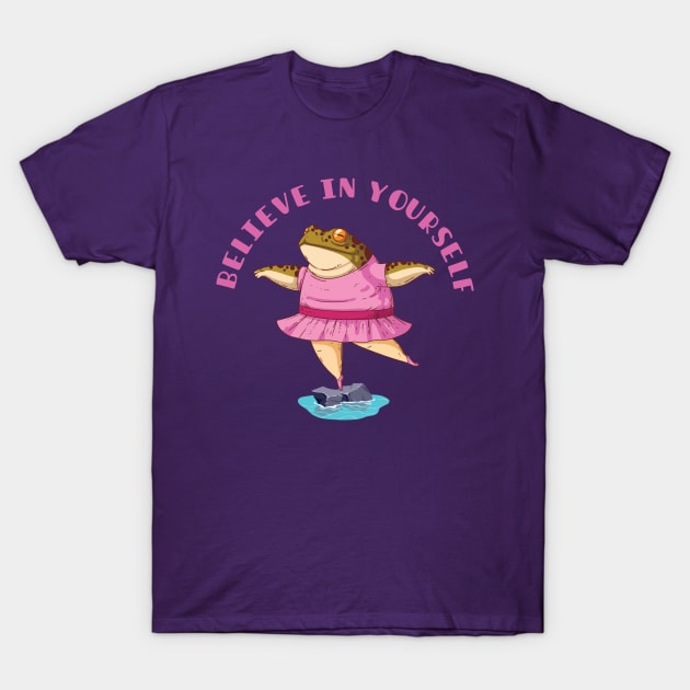 Believe In Yourself Ballet Frog T-Shirt by crudo